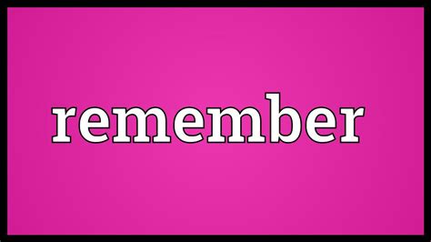 remember significado|i remember or remembered.